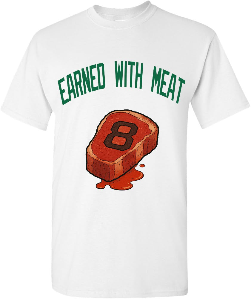 Earned With Meat T-Shirt